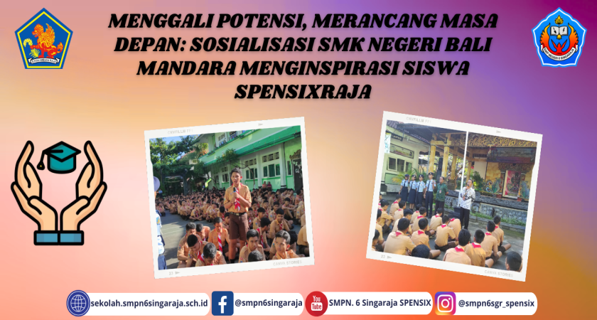 Menggali Potensi, Merancang Masa Depan: Sosialisasi SMK Negeri Bali Mandara Menginspirasi Siswa Spensixraja