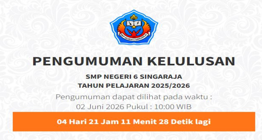 Pengumuman Kelulusan Kelas IX SMP Negeri 6 Singaraja Tahun pelajaran 2025/2026