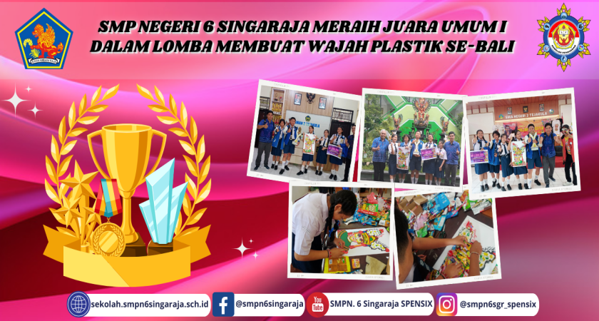 SMP NEGERI 6 SINGARAJA MERAIH JUARA UMUM I DALAM LOMBA MEMBUAT WAJAH PLASTIK SE-BALI