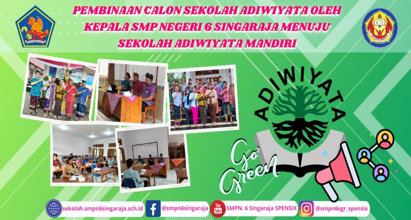 PEMBINAAN CALON SEKOLAH ADIWIYATA  OLEH KEPALA SMP NEGERI 6 SINGARAJA MENUJU SEKOLAH ADIWIYATA MANDIRI