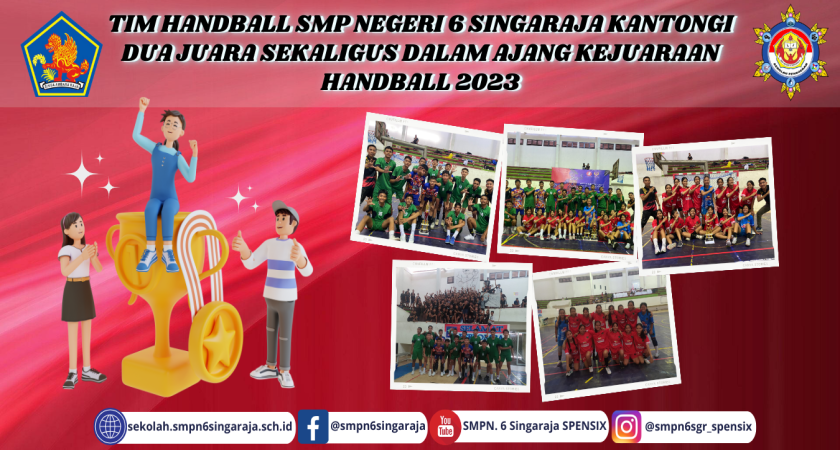 TIM HANDBALL SMP NEGERI 6 SINGARAJA KANTONGI DUA JUARA SEKALIGUS DALAM AJANG KEJUARAAN HANDBALL 2023