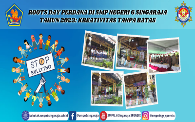 ROOTS DAY PERDANA DI SMP NEGERI 6 SINGARAJA TAHUN 2023: KREATIVITAS TANPA BATAS