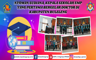 NYOMAN SUDIANA, KEPALA SEKOLAH SMP  YANG PERTAMA BERGELAR DOKTOR DI KABUPATEN BULELENG