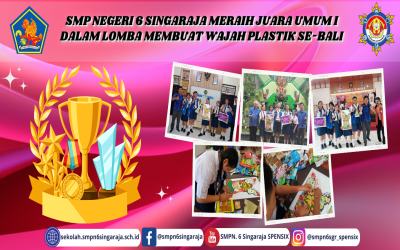 SMP NEGERI 6 SINGARAJA MERAIH JUARA UMUM I DALAM LOMBA MEMBUAT WAJAH PLASTIK SE-BALI